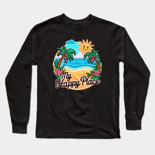 My Happy Place Is At the Beach Tropical Beach Life Palm Trees Summertime Summer Vacation Long Sleeve T-Shirt